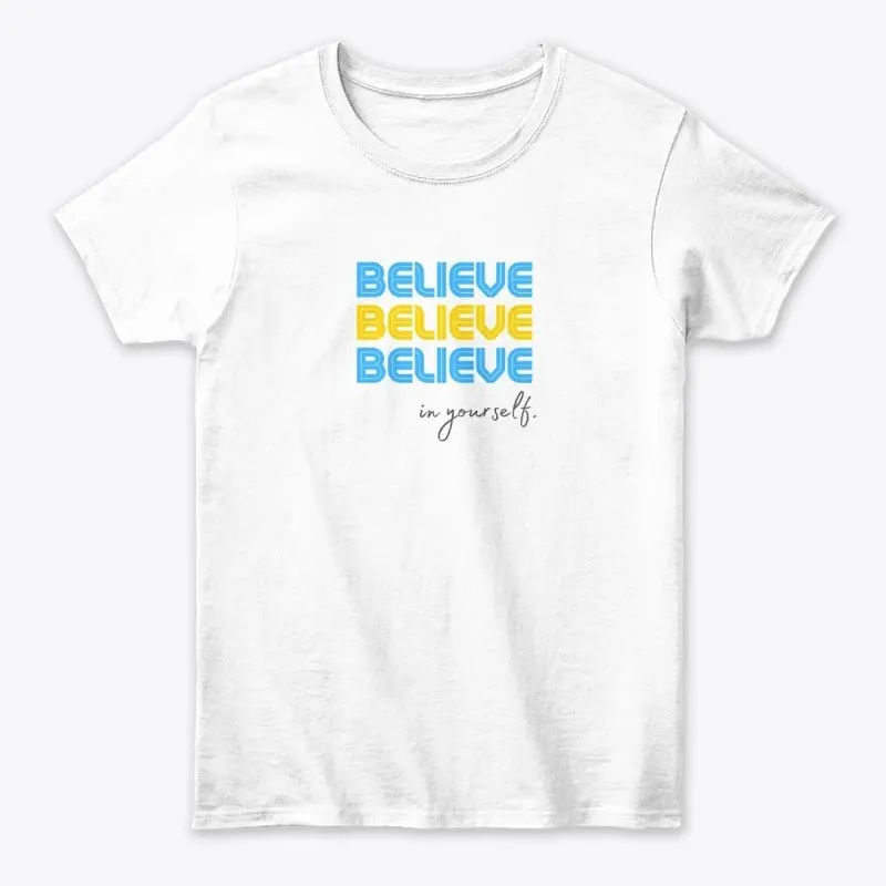 Believe Believe Believe in Yourself V2